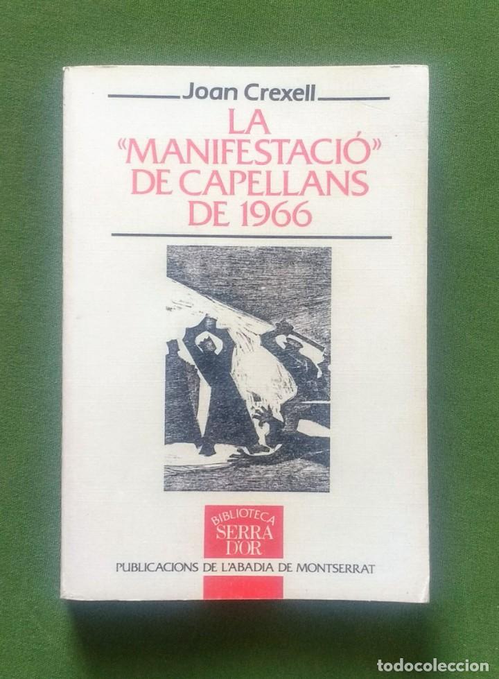 Libros de segunda mano: LA MANIFESTACI&Oacute; DE CAPELLANS DE 1966 - JOAN CREXELL - Foto 1