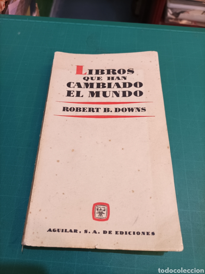 Gebrauchte B&uuml;cher: LIBROS QUE HAN CAMBIADO EL MUNDO.ROBERT B.DOWNS .AGUILAR1961 TRADUCCI&Oacute;N DE LUIS ESCOBAR BARE&Ntilde;O