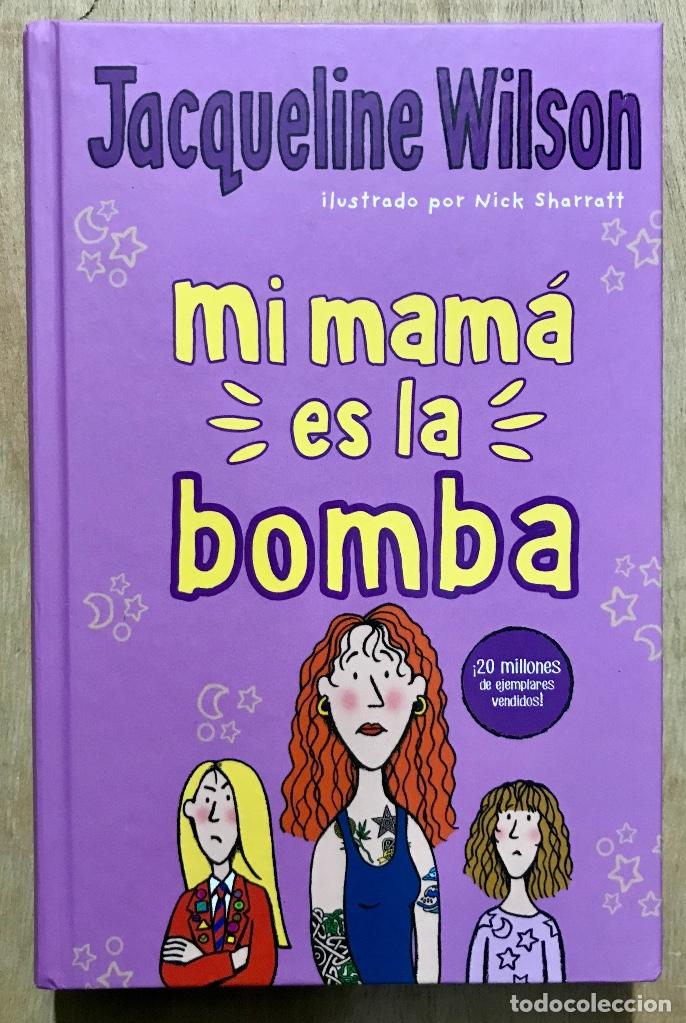 Libros de segunda mano: MI MAM&Aacute; ES LA BOMBA. JACQUELINE WILSON. - Foto 1