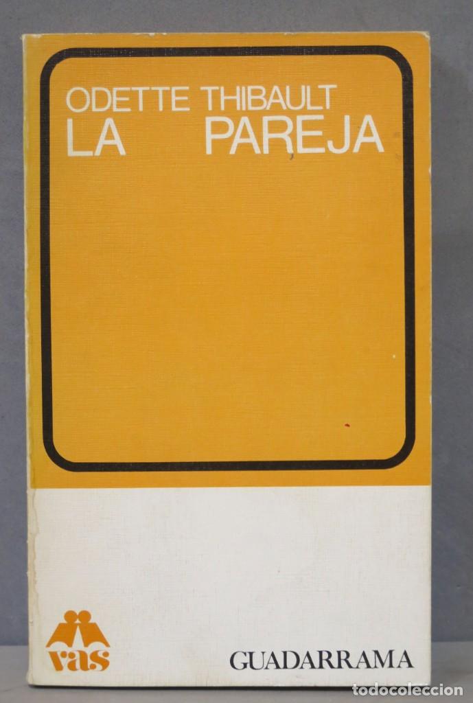 Libros de segunda mano: LA PAREJA. ODETTE THIBAULT - Foto 1