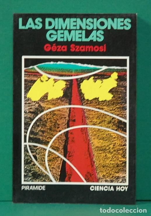Libros de segunda mano: GEZA SZAMOSI. LAS DIMENSIONES GEMELAS. EDICIONES PIR&Aacute;MIDE 1987. - Foto 1