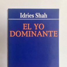 Libros de segunda mano: EL YO DOMINANTE. IDRIES SHAH. Lote 314476103