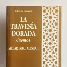 Libros de segunda mano: LA TRAVESIA DORADA. CUENTOS. SIRDAR KIBAL ALI SHAH. Lote 314476278