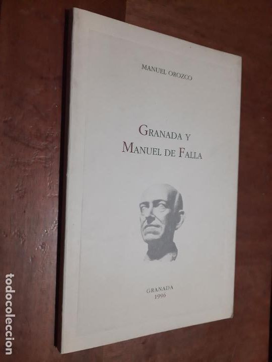 Libros de segunda mano: GRANADA Y MANUEL DE FALLA. MANUEL OROZCO. R&Uacute;STICA. 1996. BUEN ESTADO. E7 2 - Foto 1