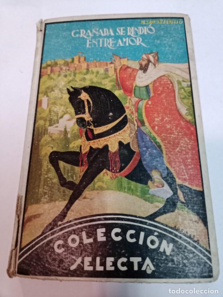 Libros de segunda mano: M. S&Aacute;NCHEZ DE ENCISO Granada se rindi&oacute; entre amor SA7644 - Foto 1