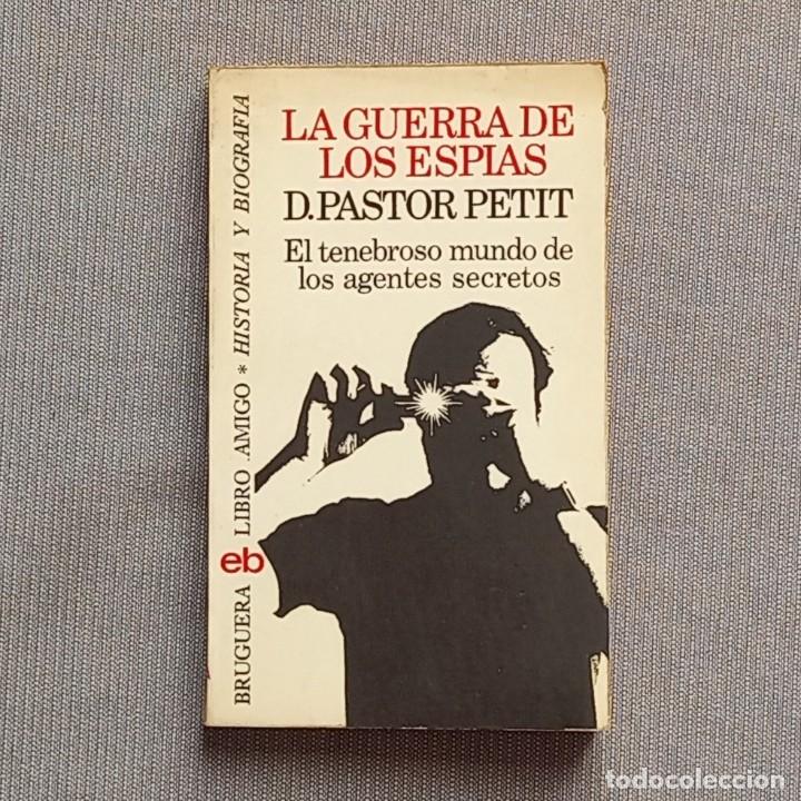 Libros de segunda mano: LA GUERRA DE LOS ESPIAS - D. PASTOR PETIT - Foto 1