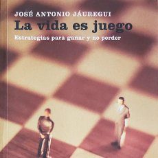 Libros de segunda mano: LA VIDA ES JUEGO, POR JOSÉ ANTONIO JÁUREGUI, BELACQUA, 2003, 286 PÁGS.