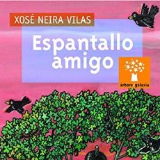 Libros de segunda mano: ESPANTALLO AMIGO - XOSÉ NEIRA VILAS. Lote 314608028