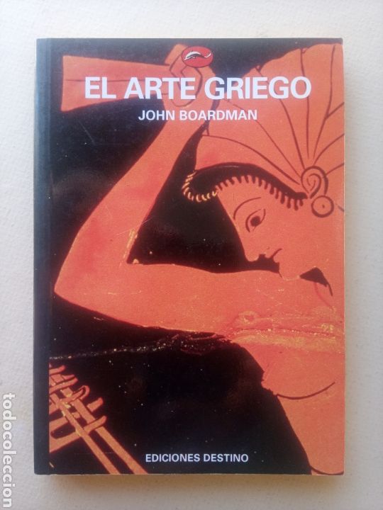 Libros de segunda mano: EL ARTE GRIEGO - JOHN BOARDMAN - DESTINO - Foto 1