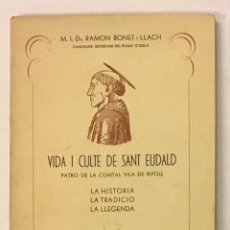 Libros de segunda mano: VIDA I CULTE DE SANT EUDALD PATRO DE LA COMTAL VILA DE RIPOLL. LA HISTORIA, LA TRADICIÓ, LA LLEGENDA
