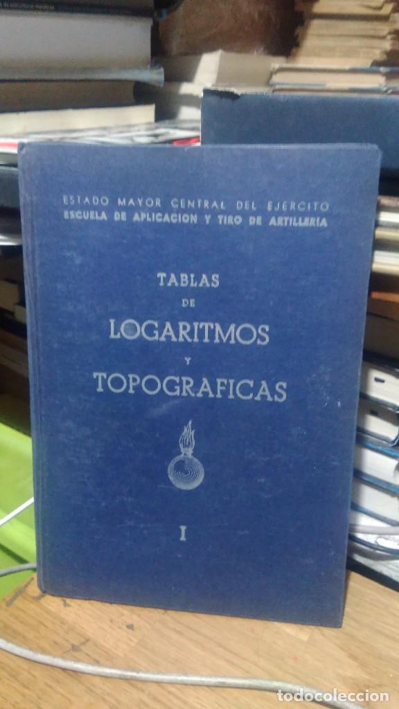 Libros de segunda mano: TABLAS DE LOGARITMOS Y TOPOGR&Aacute;FICAS, ESTADO MAYOR CENTRAL DEL EJERCITO - Foto 1