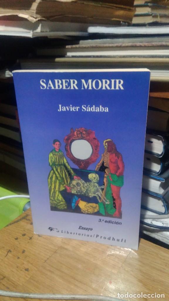 Libros de segunda mano: SABER MORIR, JAVIER S&Aacute;DABA, ED. LIBERTARIAS PRODHUFI - Foto 1