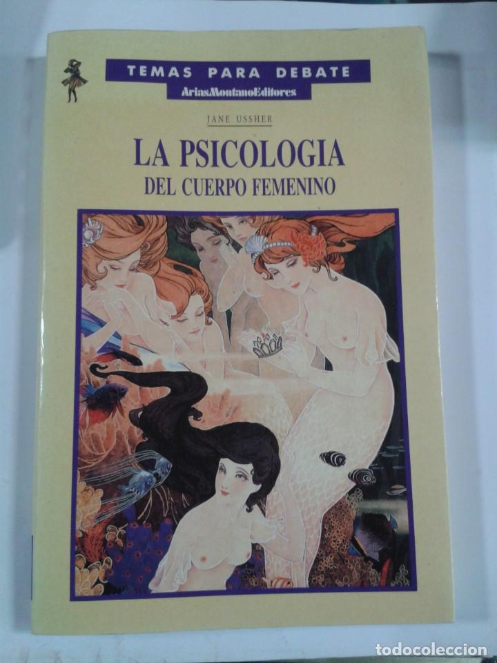 Second hand books: TEMAS PARA DEBATE. LA PSICOLOG&Iacute;A DEL CUERPO FEMENINO.
