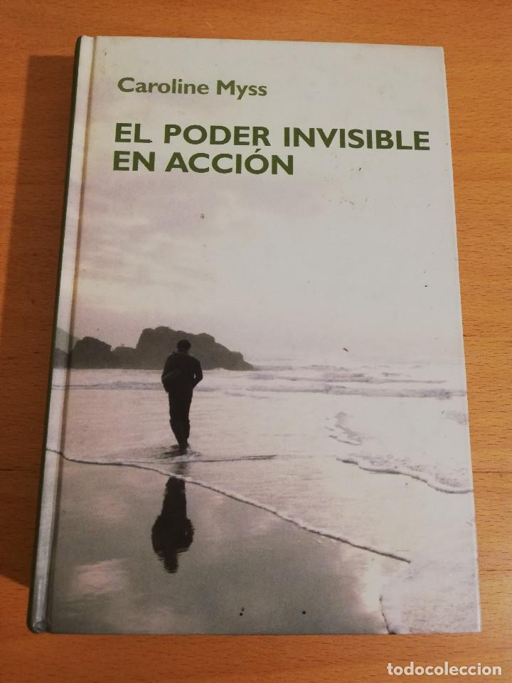 Libros de segunda mano: EL PODER INVISIBLE EN ACCI&Oacute;N (CAROLINE MYSS) - Foto 1