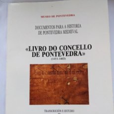 Libros de segunda mano: LIVRO DO CONCELLO DE PONTEVEDRA (1431-1463) - MUSEO DE PONTEVEDRA - A.RODRIGUEZ. Lote 315074403