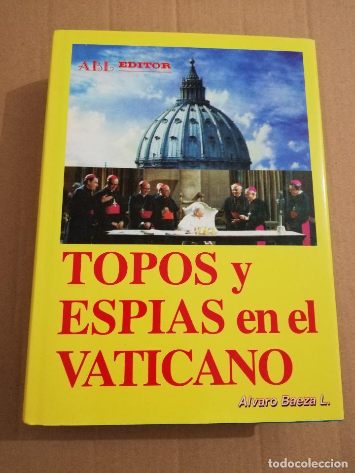 Libros de segunda mano: TOPOS Y ESP&Iacute;AS EN EL VATICANO (&Aacute;LVARO BAEZA L.) - Foto 1