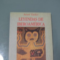 Libros de segunda mano: LEYENDAS DE IBEROAMERICA - ARONI YANKO. Lote 315119113
