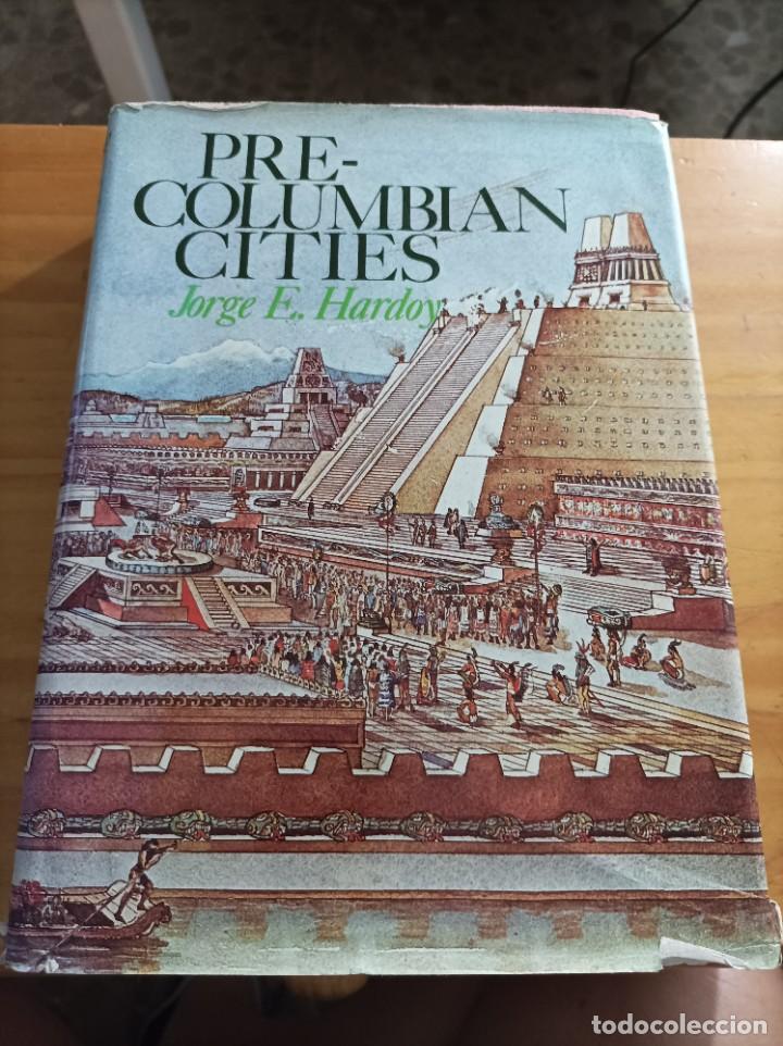 Second hand books: PRE-COLUMBIAN CITIES.JORGE E. HARDOY.1973.602 P&Aacute;GINAS.