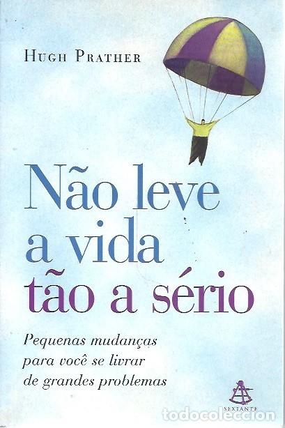 Libros de segunda mano: NAO LEVE A VIDA TAO A SERIE HUGH PRATHER - Foto 1