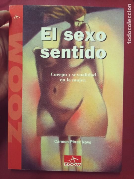 Second hand books: Carmen P&eacute;rez Novo: El sexo sentido. Cuerpo y sexualidad de la mujer