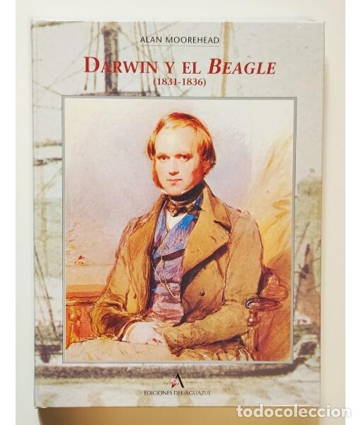 Libros de segunda mano: DARWIN Y EL BEAGLE (1831-1836). MOOREHEAD, Alan. Ediciones del Aguazul. 2002. - Foto 1