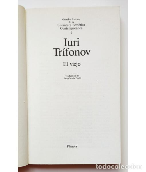 Libros de segunda mano: EL VIEJO. TRIFONOV, Iuri. Planeta. 1990. - Foto 2