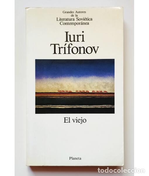 Libros de segunda mano: EL VIEJO. TRIFONOV, Iuri. Planeta. 1990. - Foto 1