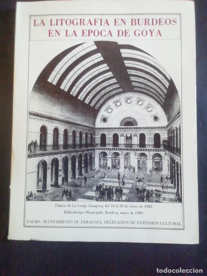 Libros de segunda mano: LA LITOGRAF&Iacute;A EN BURDEOS EN LA &Eacute;POCA DE GOYA. 1983 - Foto 1