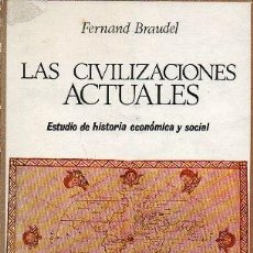 Livres d'occasion: LAS CIVILIZACIONES ACTUALES. ESTUDIO DE HISTORA ECONOMICA Y SOCIAL - BRAUDEL, FERNAND - A-H-1390. Lote 315523218