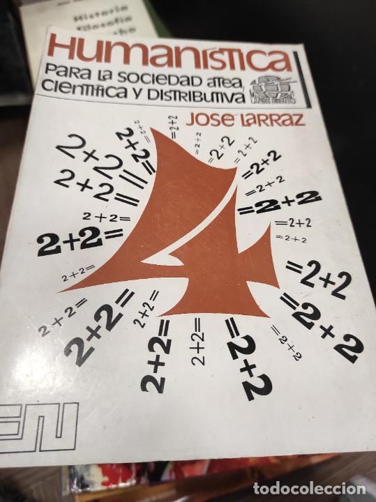 Libros de segunda mano: Human&iacute;stica (Para la sociedad atea, cient&iacute;fica y distributiva).- Larraz, Jos&eacute; - Foto 1