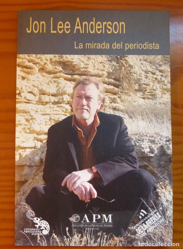 Libros de segunda mano: LA MIRADA DEL PERIODISTA / JON LEE ANDERSON / 2006 - Foto 1