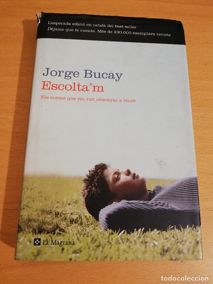 Libros de segunda mano: ESCOLTAM. ELS CONTES QUE EM VAN ENSENYAR A VIURE (JORGE BUCAY) - Foto 1