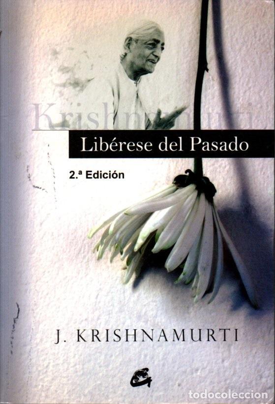 Libros de segunda mano: KRISHNAMURTI : LIB&Eacute;RESE DEL PASADO (GAIA, 2008) - Foto 1