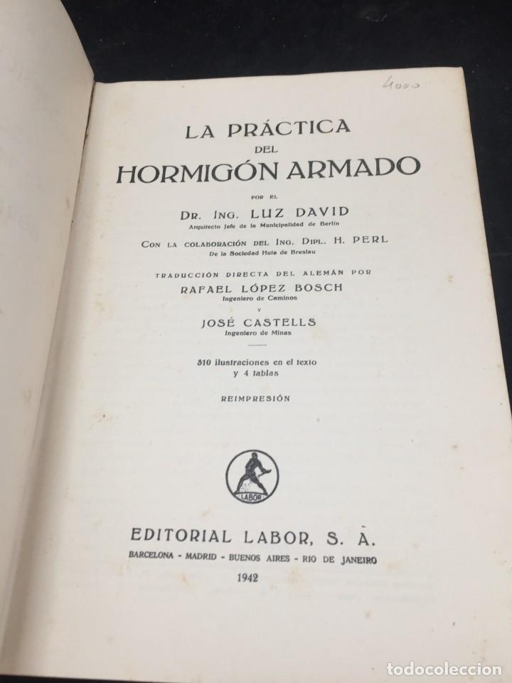 Libros de segunda mano: LA PRACTICA DEL HORMIGON ARMADO, DR. L. DAVID, Editorial Labor 1942 - Foto 1