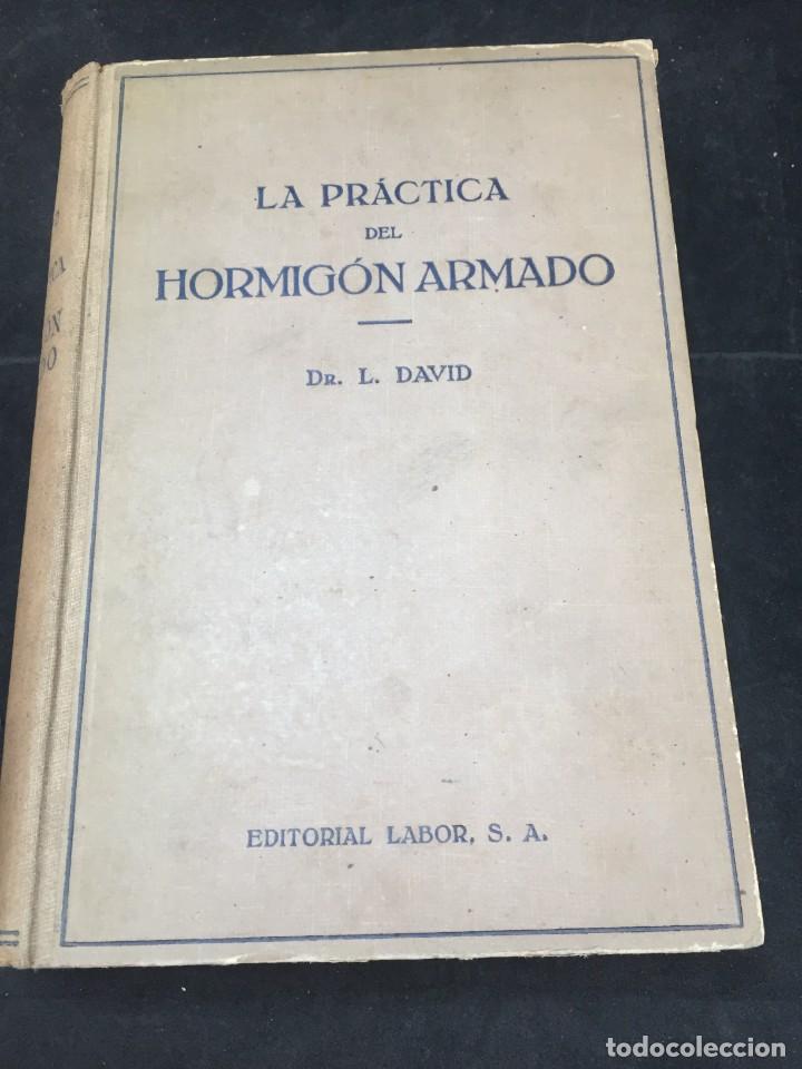 Libros de segunda mano: LA PRACTICA DEL HORMIGON ARMADO, DR. L. DAVID, Editorial Labor 1942 - Foto 2