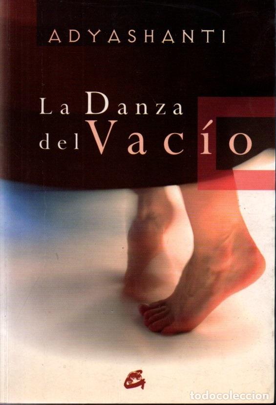 Libros de segunda mano: ADYASHANTI : LA DANZA DEL VAC&Iacute;O (GAIA, 2008) - Foto 1