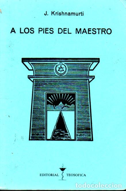 Libros de segunda mano: KRISHNAMURTI : A LOS PIES DEL MAESTRO (TEOS&Oacute;FICA, 1994) - Foto 1