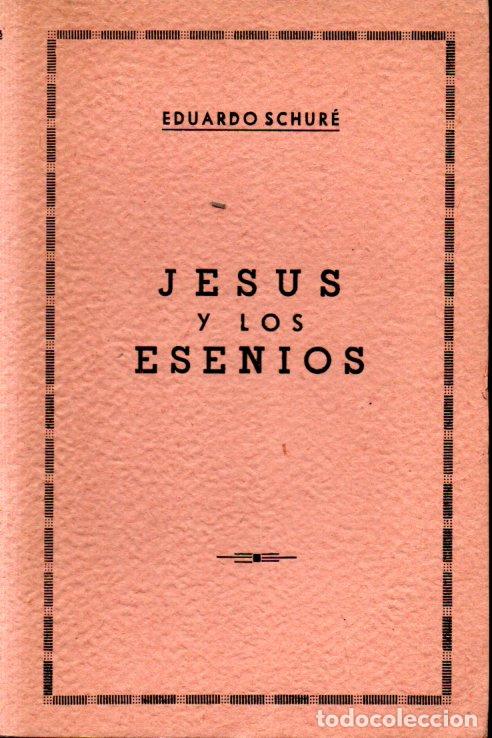 Libros de segunda mano: SCHUR&Eacute; : JES&Uacute;S Y LOS ESENIOS (MAYNAD&Eacute;, 1938) - Foto 1
