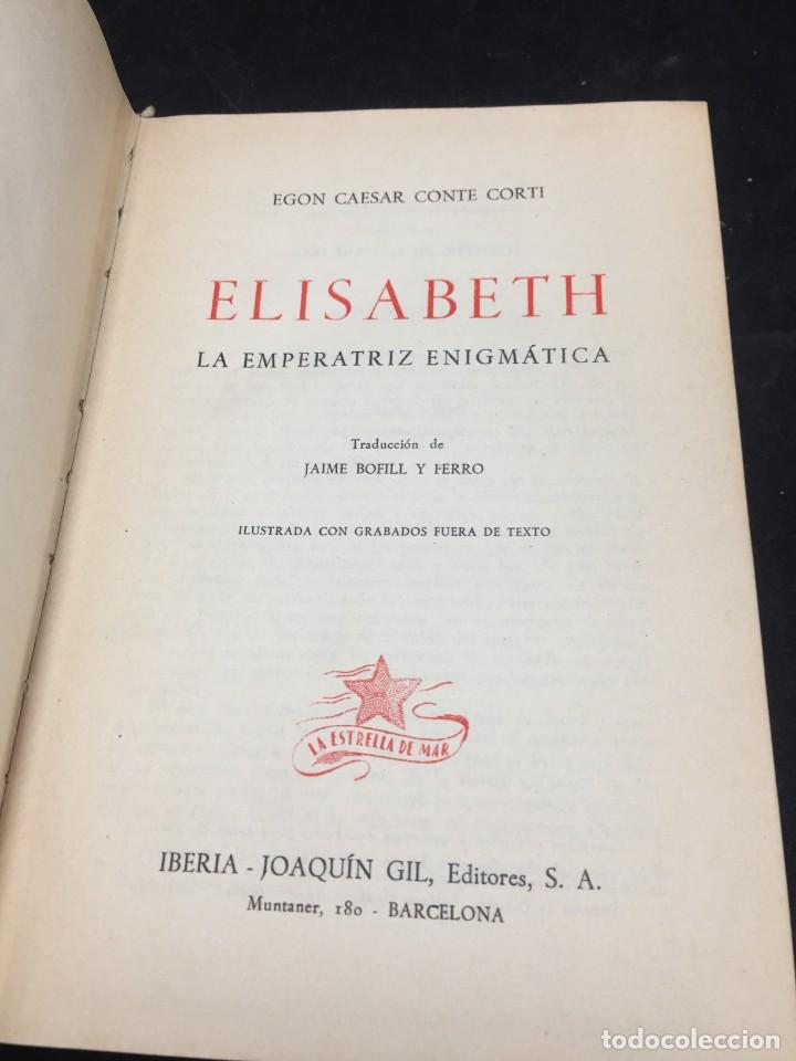 Libros de segunda mano: ELISABETH. LA EMPERATRIZ ENIGMATICA. EGON CAESAR CONTE CORTI, Joaquin Gil editor 1945 - Foto 1
