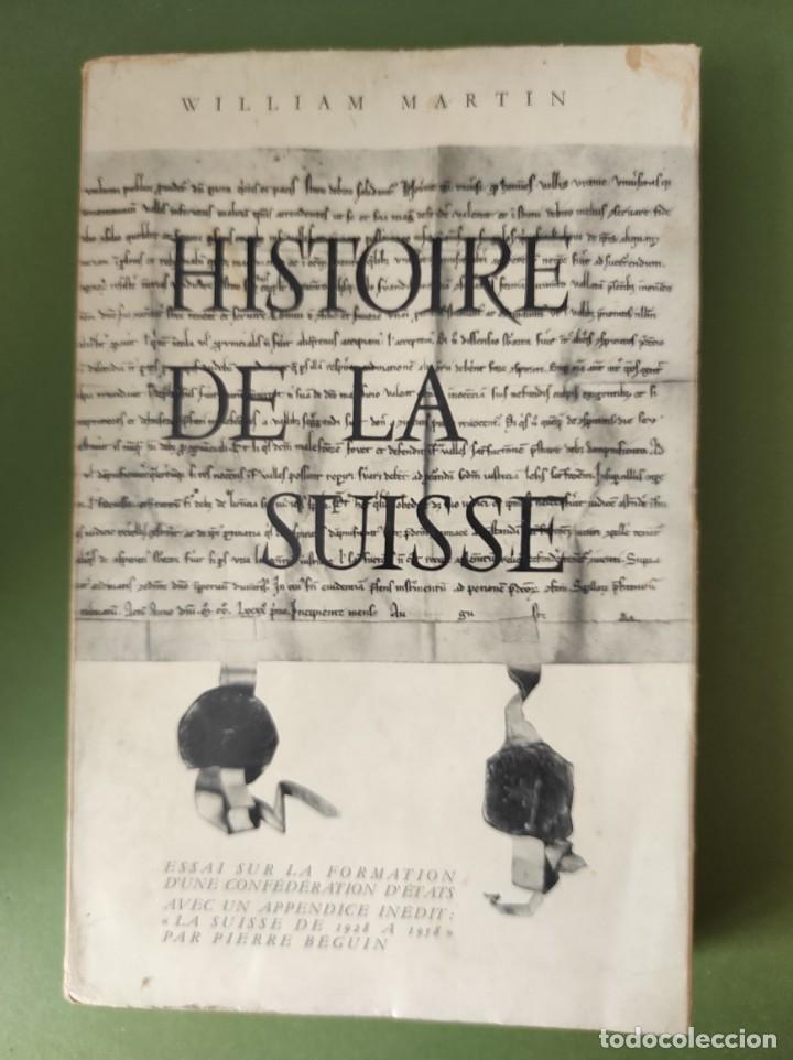 Libros de segunda mano: HISTOIRE DE LA SUISSE - William Martin - Foto 1