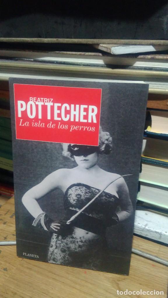 Libros de segunda mano: LA ISLA DE LOS PERROS, BEATRIZ POTTECHER, ED. PLANETA - Foto 1