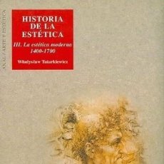 Libros de segunda mano: HISTORIA DE LA ESTETICA III LA ESTETICA MODERNA 1400-1700 AKAL ARTE Y ESTETICA. Lote 316210438