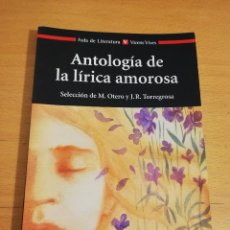 Libros de segunda mano: ANTOLOGÍA DE LA LÍRICA AMOROSA (SELECCIÓN DE MANUEL OTERO Y JUAN RAMÓN TORREGROSA)
