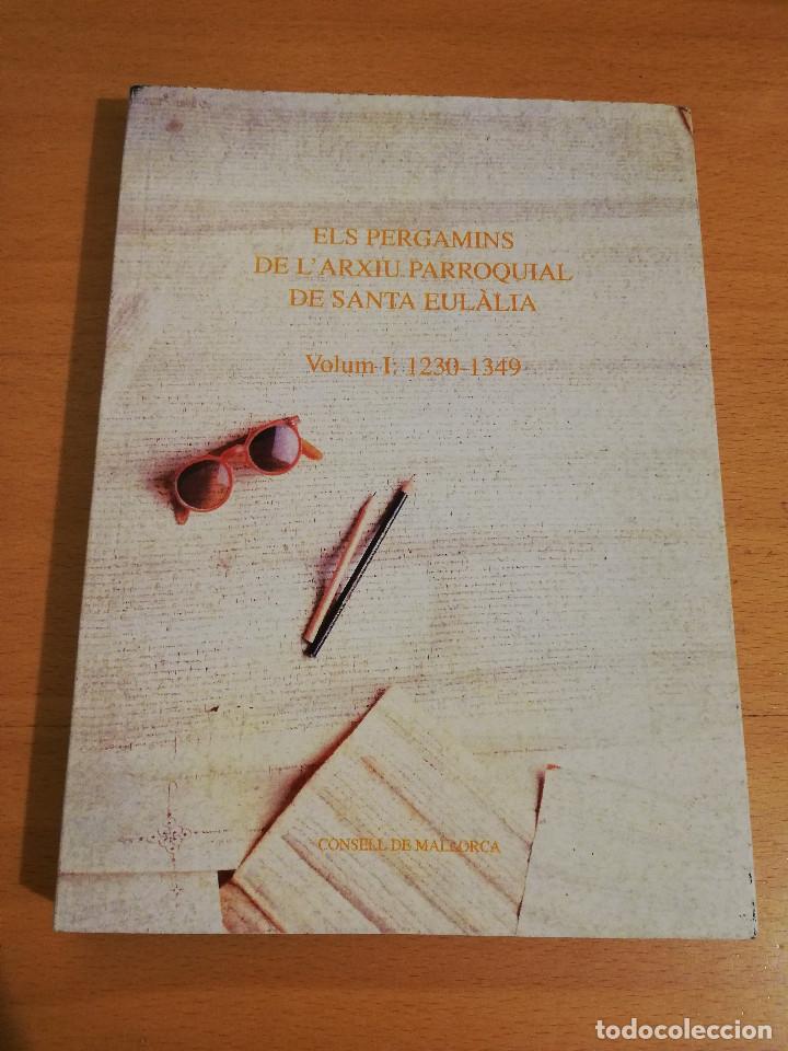 Libri di seconda mano: ELS PERGAMINS DE L'ARXIU PARROQUIAL DE SANTA EUL&Agrave;LIA. VOLUM I: 1230 - 1349