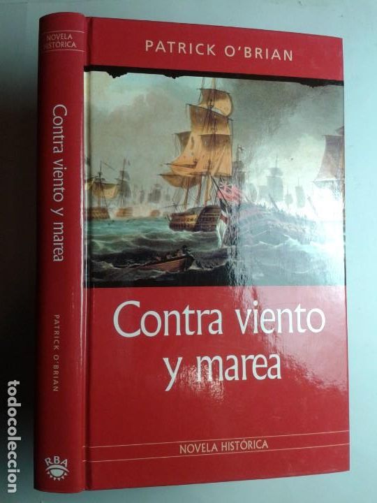 Libros de segunda mano: CONTRA VIENTO Y MAREA 2001 PATRICK OBRIAN 1&ordf; EDICI&Oacute;N RBA - Foto 1