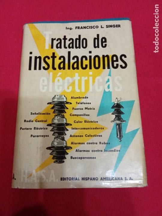 Libros de segunda mano: TRATADO DE INSTALACIONES EL&Eacute;CTRICAS.- FRANCISCO L. SINGER. - Foto 1