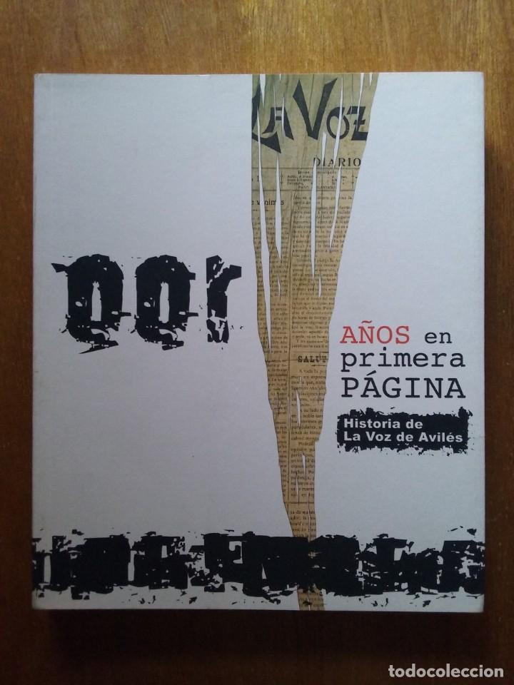 Gebrauchte B&uuml;cher: 100 A&Ntilde;OS EN PRIMERA PAGINA, HISTORIA DE LA VOZ DE AVILES, JUAN CARLOS DE LA MADRID, CIEN, ASTURIAS