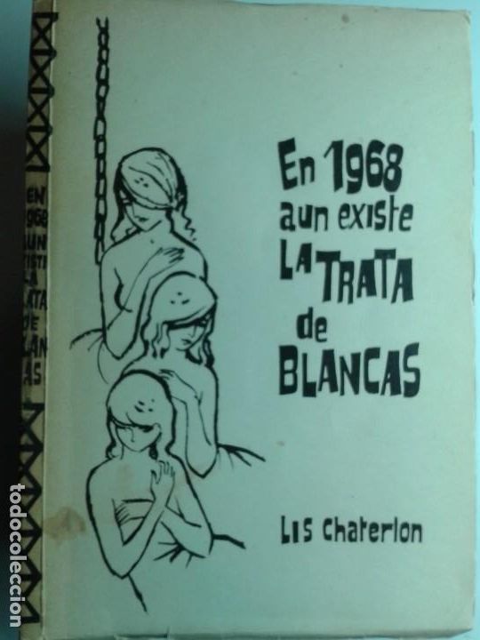 Libros de segunda mano: EN 1968 AUN EXISTE LA TRATA DE BLANCAS LIS CHATERLON EDICIONES RODEGAR - Foto 1