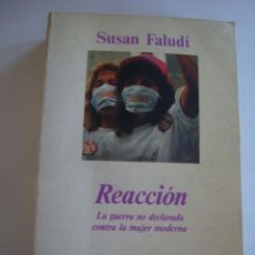 Libri di seconda mano: SUSAN FALUDI - REACCIÓN. LA GUERRA NO DECLARADA CONTRA LA MUJER MODERNA (1993). FEMINISMO. Lote 347557443