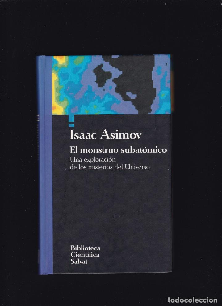 Libros de segunda mano: ISAAC ASIMOV - EL MONSTRUO SUBAT&Oacute;MICO - BIBLIOTECA CIENT&Iacute;FICA SALVAT 1993 - Foto 1